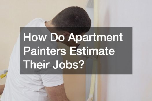 How Do Apartment Painters Estimate Their Jobs?